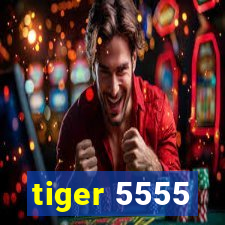 tiger 5555